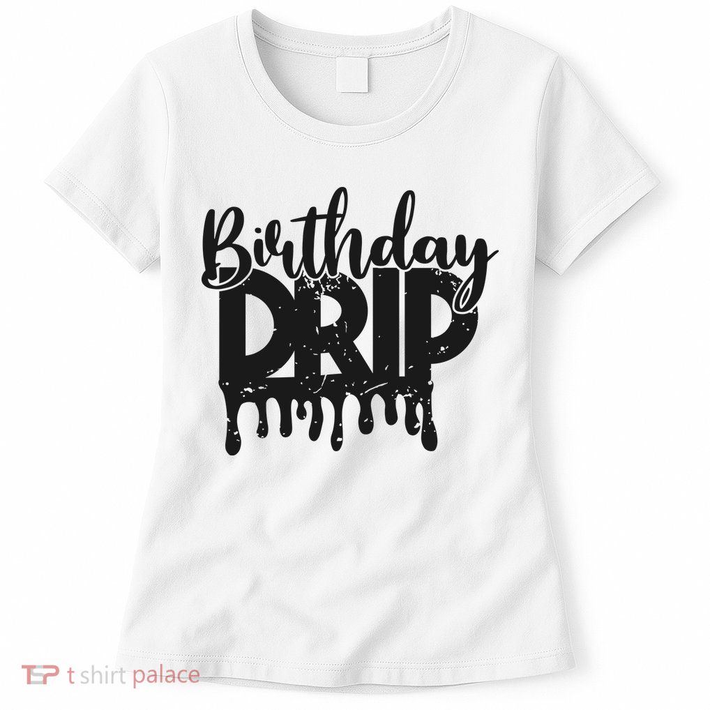 This Is My Birthday Drip Womens T-Shirt