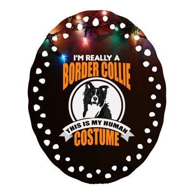 This Is My Human Costume Im Really a Border Collie Christmas Ceramic Oval Ornament