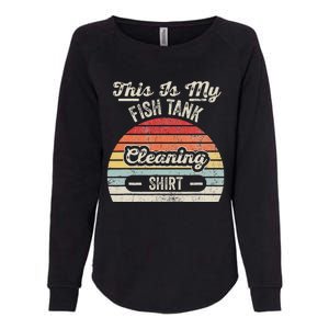 This Is My Fish Tank Cleaning Womens California Wash Sweatshirt