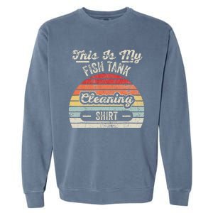 This Is My Fish Tank Cleaning Garment-Dyed Sweatshirt