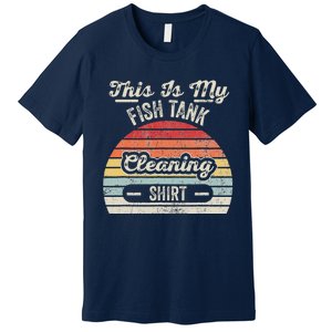 This Is My Fish Tank Cleaning Premium T-Shirt