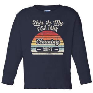 This Is My Fish Tank Cleaning Toddler Long Sleeve Shirt