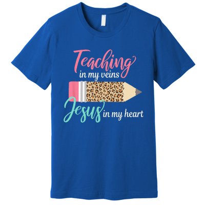 Teaching In My Veins Jesus In My Heart Christian Teacher Premium T-Shirt