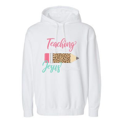 Teaching In My Veins Jesus In My Heart Christian Teacher Garment-Dyed Fleece Hoodie