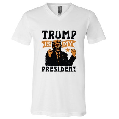 Trump Is My President V-Neck T-Shirt