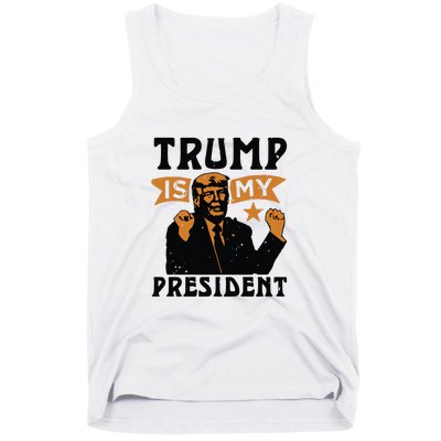 Trump Is My President Tank Top