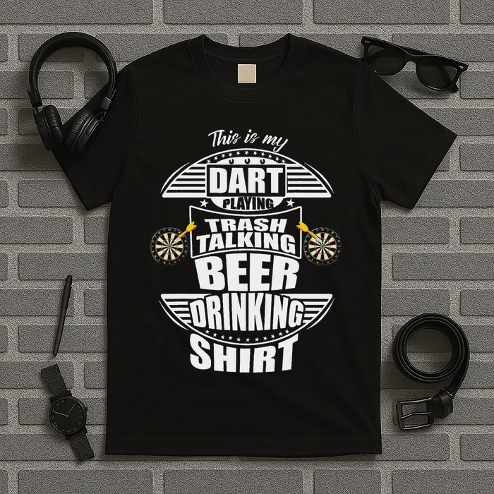 This Is My Dart Playing Trash Talking Beer Drinking Players T-Shirt
