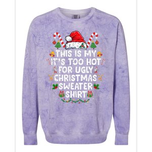 This Is My ItS Too Hot For Ugly Christmas Sweaters Colorblast Crewneck Sweatshirt