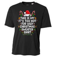 This Is My ItS Too Hot For Ugly Christmas Sweaters Cooling Performance Crew T-Shirt