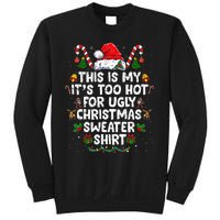 This Is My ItS Too Hot For Ugly Christmas Sweaters Sweatshirt