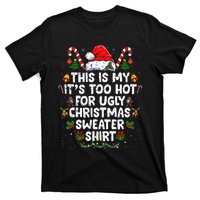 This Is My ItS Too Hot For Ugly Christmas Sweaters T-Shirt