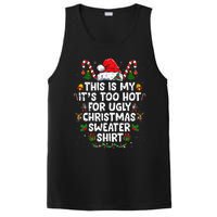 This Is My ItS Too Hot For Ugly Christmas Sweaters PosiCharge Competitor Tank