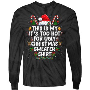 This Is My ItS Too Hot For Ugly Christmas Sweaters Tie-Dye Long Sleeve Shirt