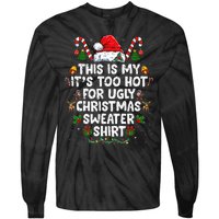 This Is My ItS Too Hot For Ugly Christmas Sweaters Tie-Dye Long Sleeve Shirt