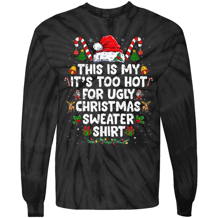 This Is My ItS Too Hot For Ugly Christmas Sweaters Tie-Dye Long Sleeve Shirt