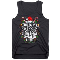 This Is My ItS Too Hot For Ugly Christmas Sweaters Tank Top