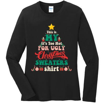 This Is My Its Too Hot For Ugly Christmas Sweaters Shirt Ladies Long Sleeve Shirt