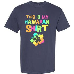 This Is My Hawaiian | Tropical Luau Costume Party Wear Garment-Dyed Heavyweight T-Shirt