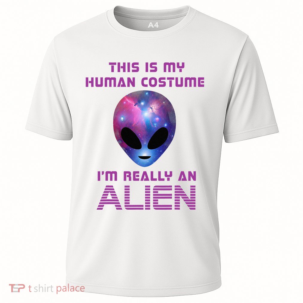 This Is My Human Costume Im Really An Alien Performance Shirt