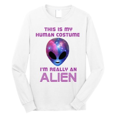 This Is My Human Costume Im Really An Alien Long Sleeve Shirt