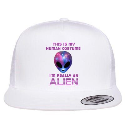 This Is My Human Costume Im Really An Alien Flatbill Hat