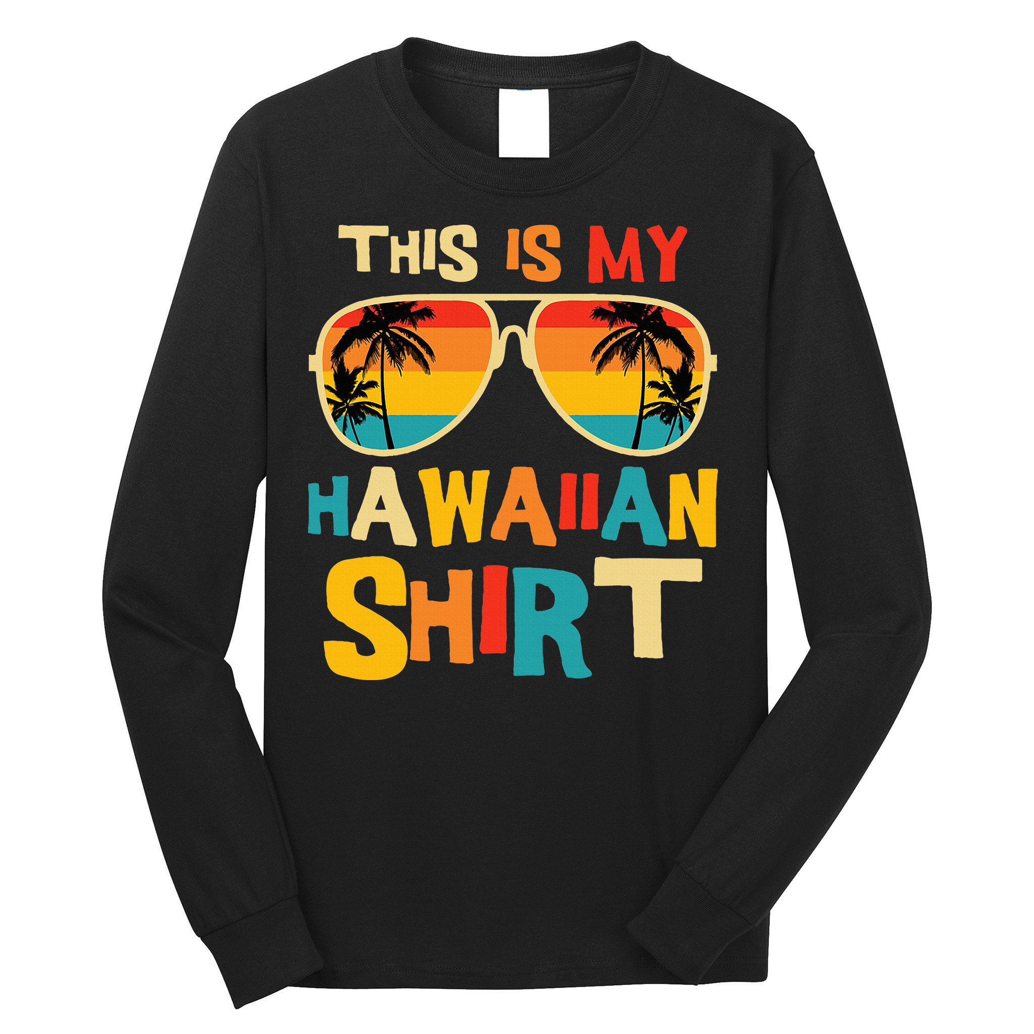 This Is My Hawaiian Tropical Luau Costume Party Hawaii Long Sleeve Shirt