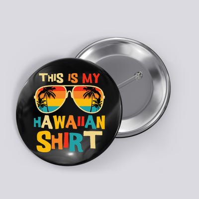 This Is My Hawaiian Tropical Luau Costume Party Hawaii Button