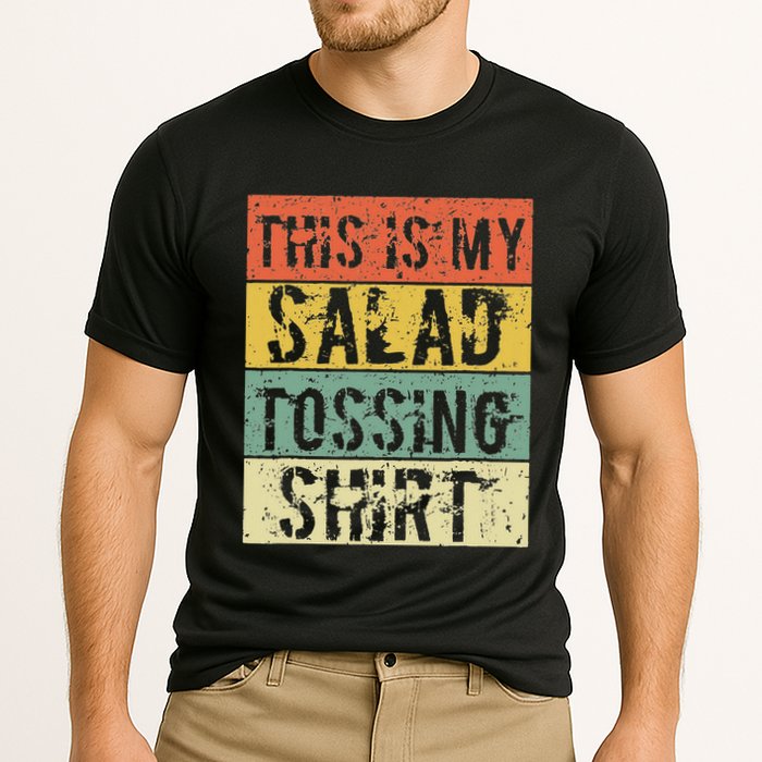 This Is My Salad Tossing Salad Tosser Joke Meme Humorous Performance Shirt