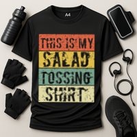 This Is My Salad Tossing Salad Tosser Joke Meme Humorous Performance Shirt
