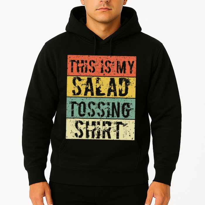 This Is My Salad Tossing Salad Tosser Joke Meme Humorous Hoodie