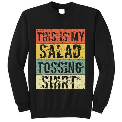 This Is My Salad Tossing Salad Tosser Joke Meme Humorous Sweatshirt
