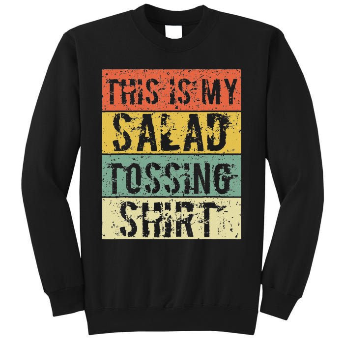 This Is My Salad Tossing Salad Tosser Joke Meme Humorous Sweatshirt