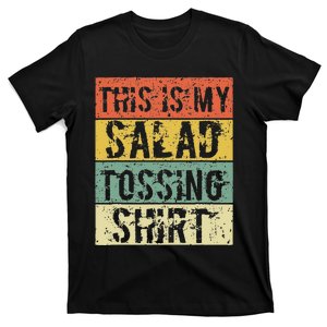 This Is My Salad Tossing Salad Tosser Joke Meme Humorous T-Shirt