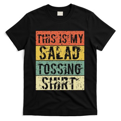 This Is My Salad Tossing Salad Tosser Joke Meme Humorous T-Shirt