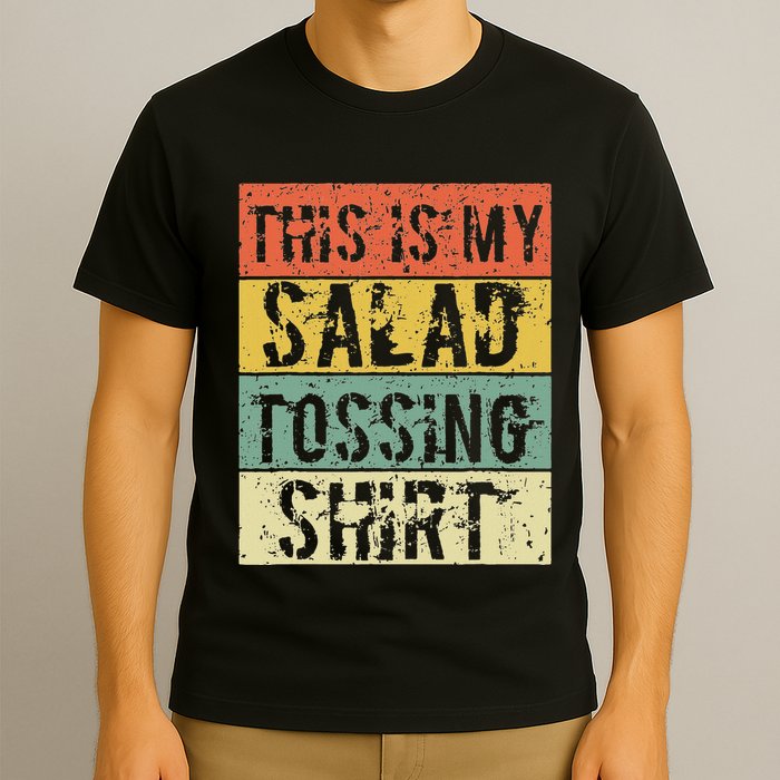 This Is My Salad Tossing Salad Tosser Joke Meme Humorous T-Shirt