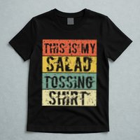 This Is My Salad Tossing Salad Tosser Joke Meme Humorous T-Shirt