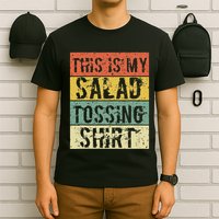 This Is My Salad Tossing Salad Tosser Joke Meme Humorous T-Shirt