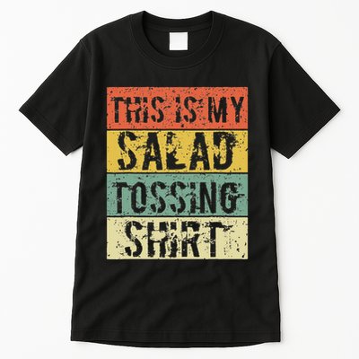 This Is My Salad Tossing Salad Tosser Joke Meme Humorous Tall T-Shirt