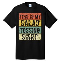 This Is My Salad Tossing Salad Tosser Joke Meme Humorous Tall T-Shirt