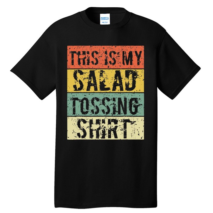 This Is My Salad Tossing Salad Tosser Joke Meme Humorous Tall T-Shirt