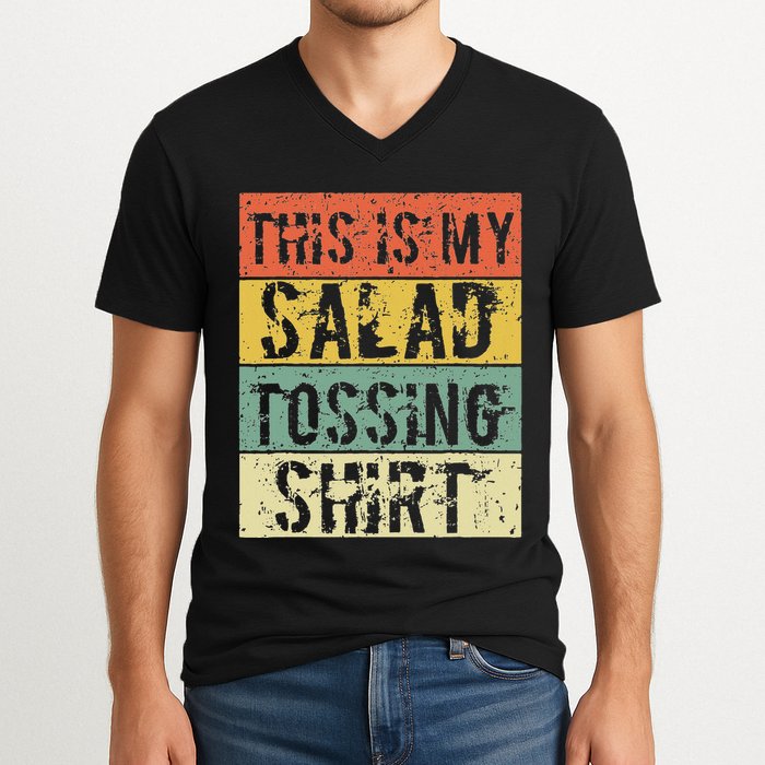 This Is My Salad Tossing Salad Tosser Joke Meme Humorous V-Neck T-Shirt