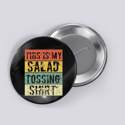 This Is My Salad Tossing Salad Tosser Joke Meme Humorous Button