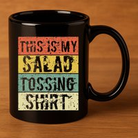 This Is My Salad Tossing Salad Tosser Joke Meme Humorous 11oz C Handle Ceramic Mug