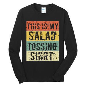 This Is My Salad Tossing Salad Tosser Joke Meme Humorous Tall Long Sleeve T-Shirt