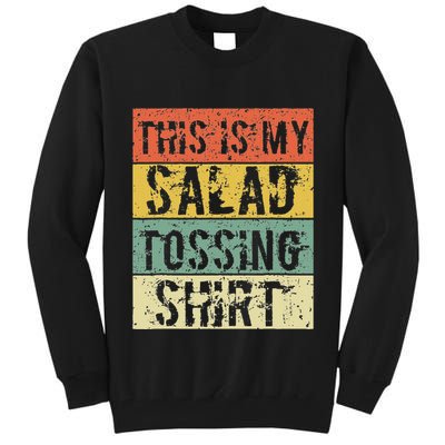 This Is My Salad Tossing Salad Tosser Joke Meme Humorous Tall Sweatshirt