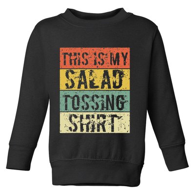 This Is My Salad Tossing Salad Tosser Joke Meme Humorous Toddler Sweatshirt