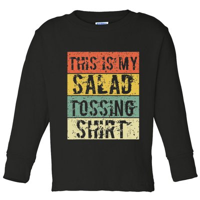 This Is My Salad Tossing Salad Tosser Joke Meme Humorous Toddler Long Sleeve Shirt