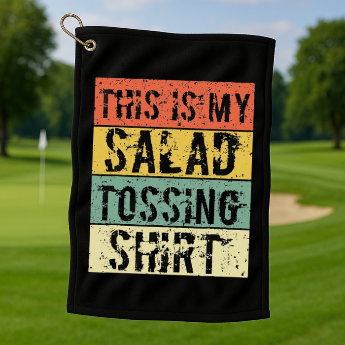 This Is My Salad Tossing Salad Tosser Joke Meme Humorous Golf Towel