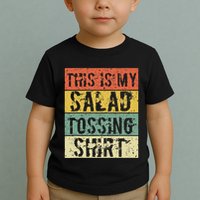 This Is My Salad Tossing Salad Tosser Joke Meme Humorous Toddler T-Shirt