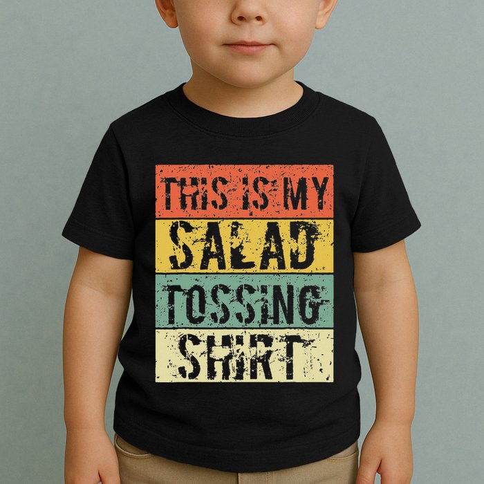 This Is My Salad Tossing Salad Tosser Joke Meme Humorous Toddler T-Shirt